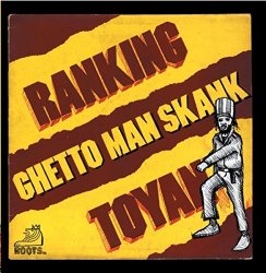 Ranking Toyan - Ghetto Man Skank