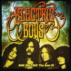 Electric Boys - Now Dig This! Best of