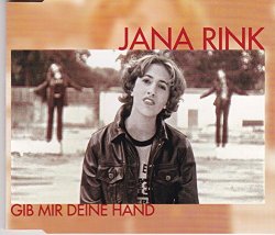 Jana Rink - Gib mir deine Hand (incl. 2 versions, 2001/02)
