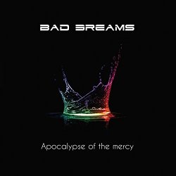 BAD DREAMS - Apocalypse of the Mercy