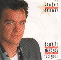 Stefan Dennis - Stefan Dennis: Don't It Make You Feel Good 7"