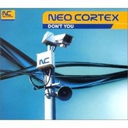 Neo Cortex - Don't You