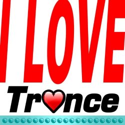 Various Artists - I Love Trance