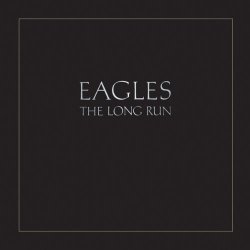 Eagles - The Long Run (Remastered)