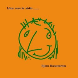 Bjorn Rosenstrom - L&aring;tar som &auml;r s&aring;d&auml;r