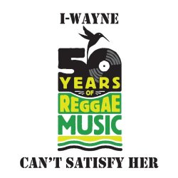 I Wayne - Can't Satisfy Her