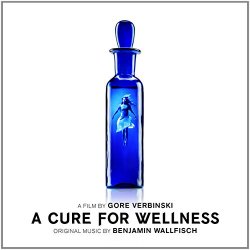 Benjamin Wallfisch - A Cure for Wellness