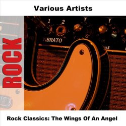 Various Artists - Rock Classics: The Wings Of An Angel