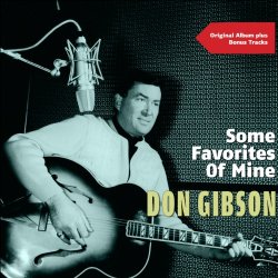 Don Gibson - Some Favorites of Mine (Original Album Plus Bonus Tracks)