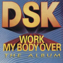 DSK - Work My Body Over (Sweat)