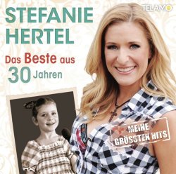 Stefanie Hertel - Das Beste Aus 30 Jahren
