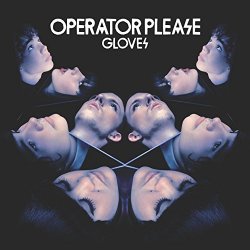 Operator Please - Gloves (Bonus Tracks Version)