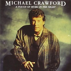 Michael Crawford - Touch of Music in the Night