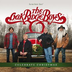 Oak Ridge Boys, The - Celebrate Christmas