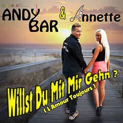 Andy Bar & Annette - Willst du mit mir gehn (L'amour Toujours)
