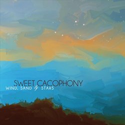 Sweet Cacophony - Wind, Sand & Stars
