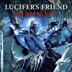 Lucifer`s Friend - Too Late to Hate