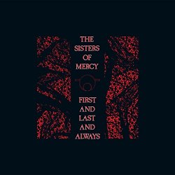sister of mercy - First and Last and Always