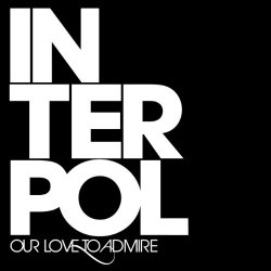 Interpol - Our Love To Admire (Limited Edition)