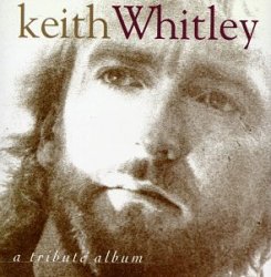 Various Artists - Keith Whitley Tribute Album