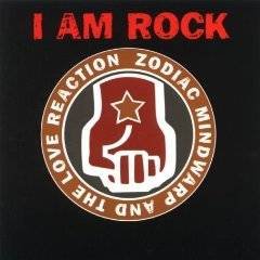 Zodiac Mindwarp/Love Reaction - I am Rock