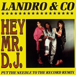 Landro & Co - Hey mr. dj (Put the needle on the record Remix, 1989)