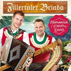 Zillertaler Briada - A bissal zuachn traun