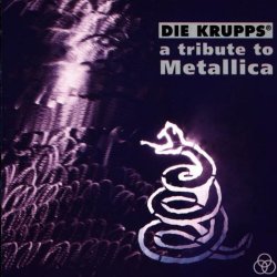 Die Krupps - Tribute to Metallica