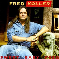 Fred Koller - Sweet Baby Fred