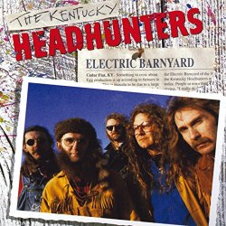 Kentucky Headhunters, The - Electric Barnyard