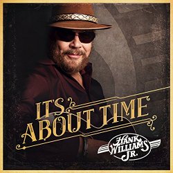 Hank Williams Jr - It's About Time
