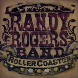 Rollercoaster by Randy Rogers Band (2004-08-24)