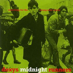 Dexys Midnight Runners - Searching For The Young Soul Rebels