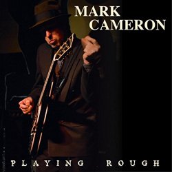 Mark Cameron - Playing Rough