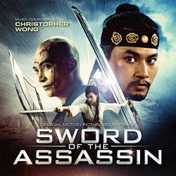 Christopher Wong - Sword of the Assassin (Original Motion Picture Soundtrack)
