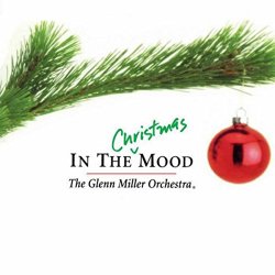 Glenn Miller Orchestra, The - In the Christmas Mood