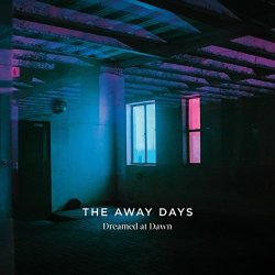 Away Days, The - Dreamed at Dawn
