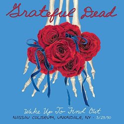 Wake Up To Find Out: Nassau Coliseum, Uniondale, NY 3/29/1990 by Grateful Dead (2014-08-03)
