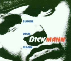 Dickmann - Super Dickmann (4 versions, 1997)
