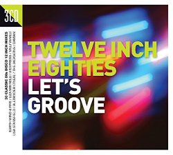 Various Artists - Twelve Inch 80s: Let's Groove