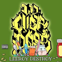 Leeroy Destroy - LD Overdose [Explicit]