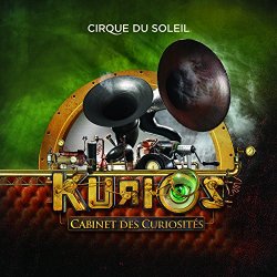 Cirque du Soleil - Kurios: Cabinet des Curiosites