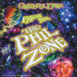Grateful Dead Fallout From the Phil Zone - Fallout From The Phil Zone