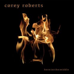 Corey Roberts - Here in the Middle