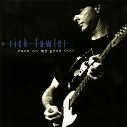 Rick Fowler - Back on My Good Foot