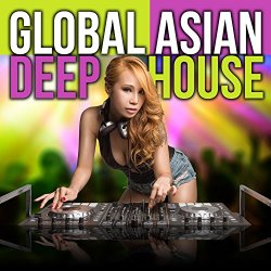   - Global Asian Deep House