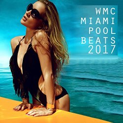   - WMC Miami Pool Beats 2017 [Explicit]