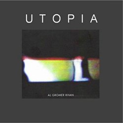 Al Gromer Khan - Utopia