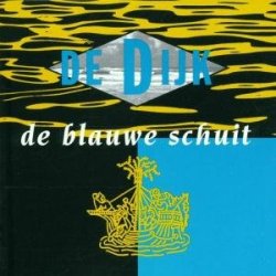 De Dijk - Blauwe Schuit