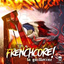 This Is Frenchcore - La Guillotine (Official Anthem 2016) [Explicit]